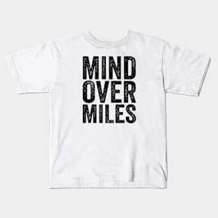 Mind Over Miles - Text Style Black Font Kids T-Shirt